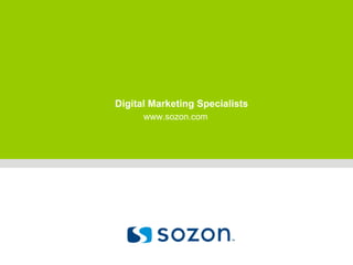 www.sozon.com Digital Marketing Specialists 