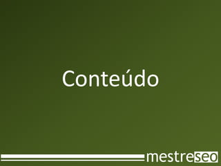 Conteúdo
 