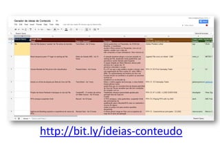 http://bit.ly/ideias-conteudo
 
