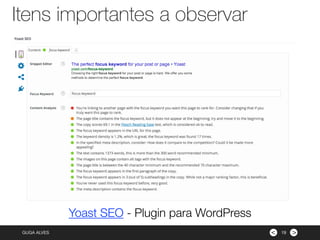 ><GUGA ALVES
Itens importantes a observar
19
Yoast SEO - Plugin para WordPress
 