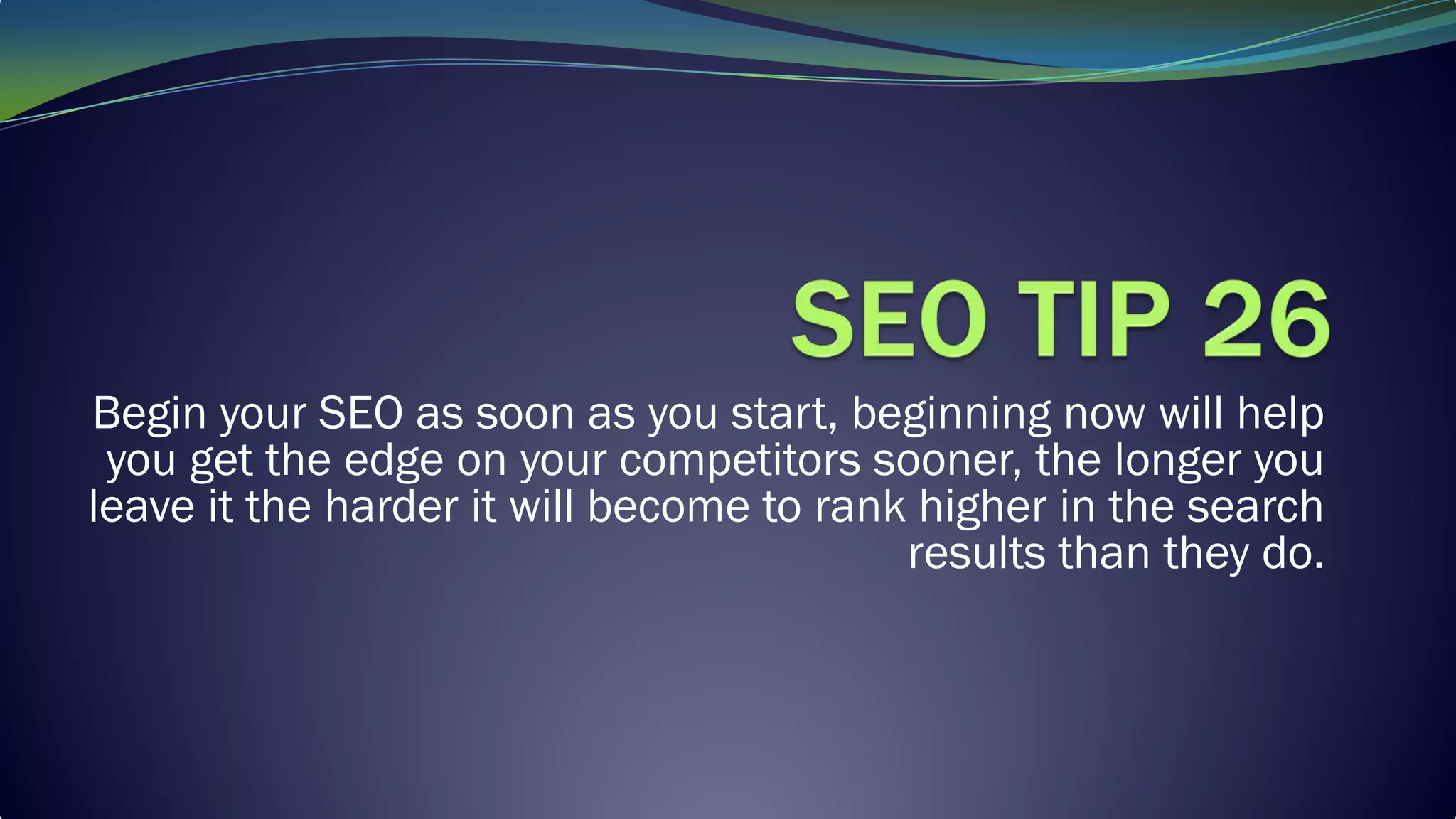 Begin your SEO as soon as you start, beginning now will help
you get the edge on your competitors sooner, the longer you
leave it the harder it will become to rank higher in the search
results than they do.
 