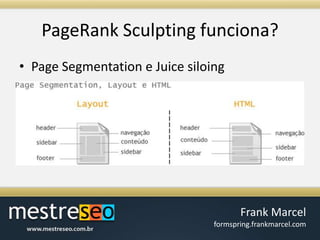 PageRank Sculpting funciona?Page Segmentation e Juice siloing