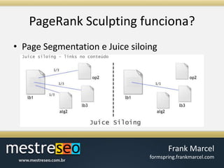 PageRank Sculpting funciona?Page Segmentation e Juice siloing