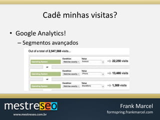 Cadêminhasvisitas?Google Analytics!Segmentos avançados