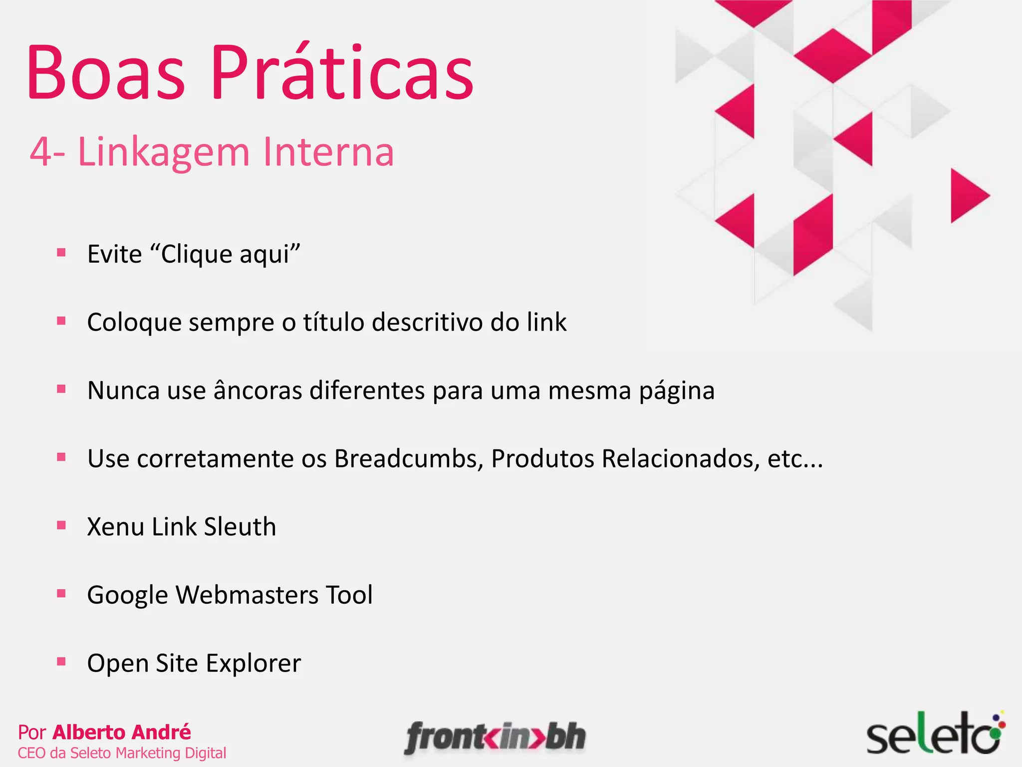 Boa parte dos sites que possuem não usam da forma correta