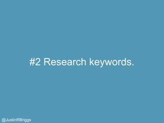 #2 Research keywords.




@JustinRBriggs
 