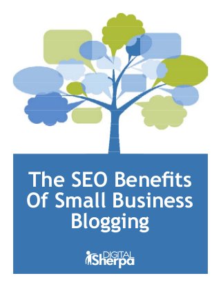 The SEO Benefits
Of Small Business
Blogging
 