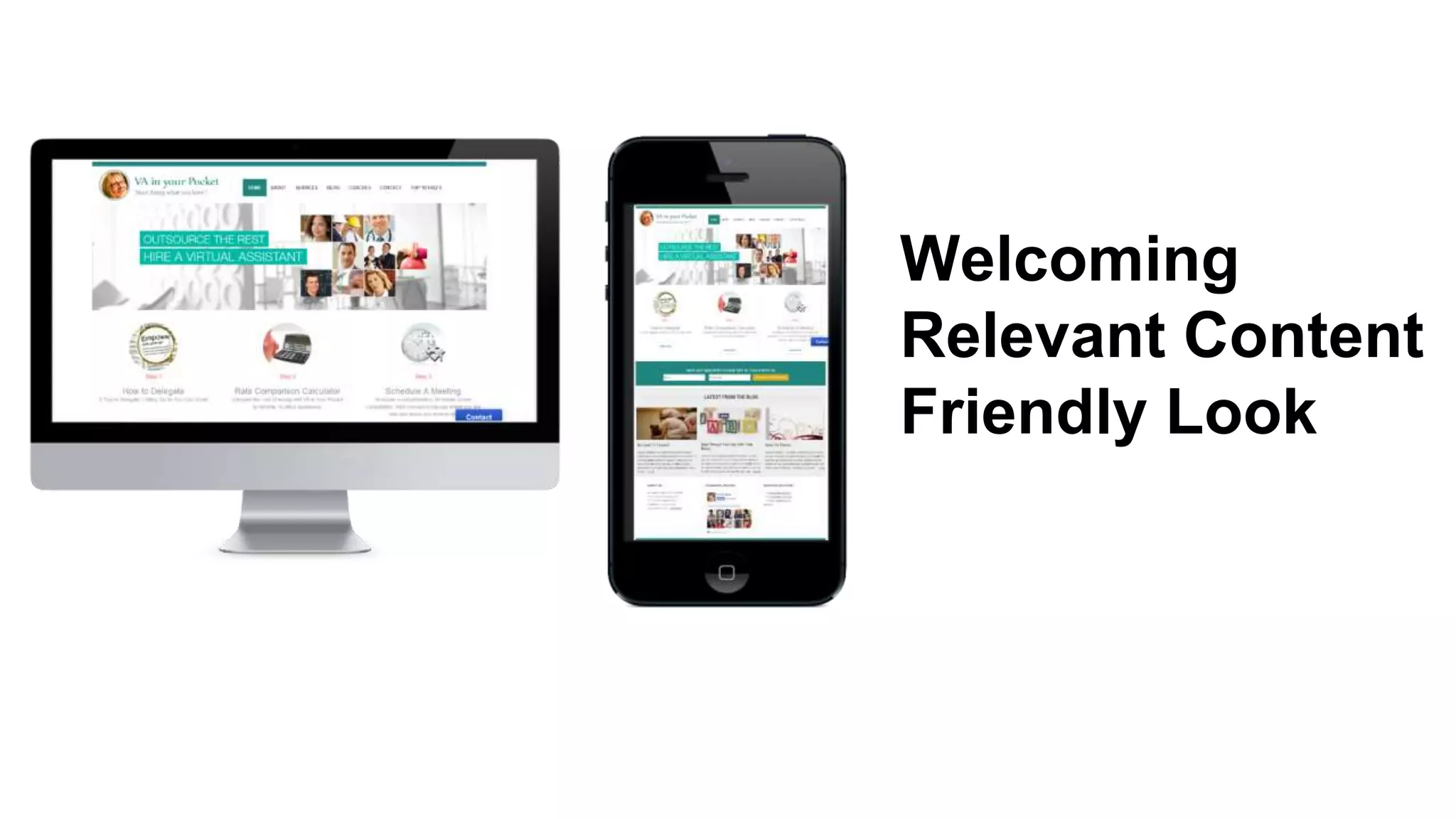 Welcoming
Relevant Content
Friendly Look
 