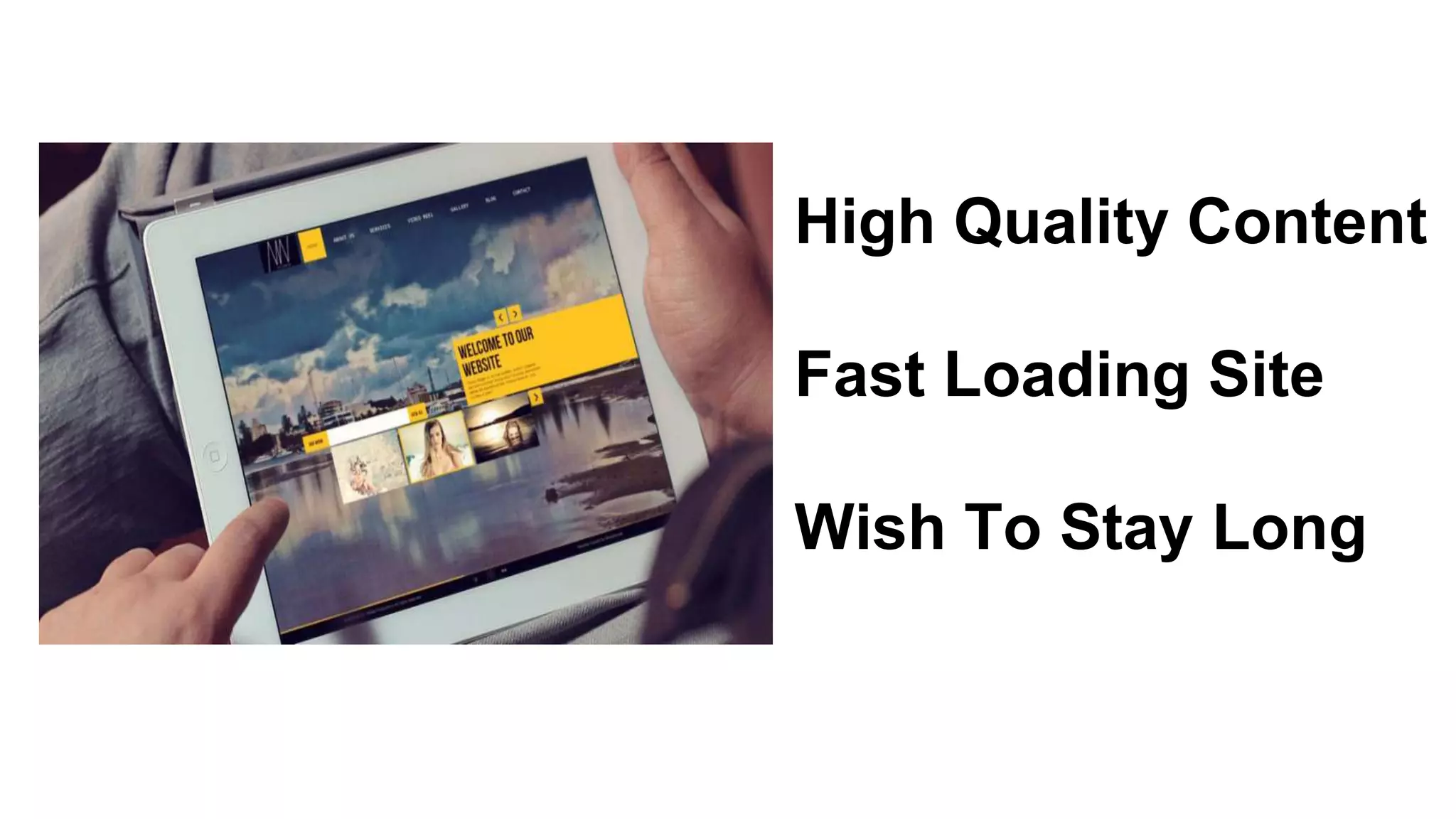 High Quality Content
Fast Loading Site
Wish To Stay Long
 