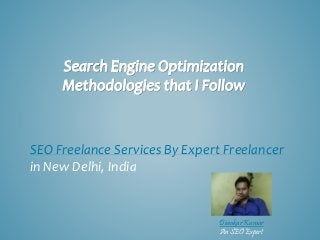 SEO Freelance Services By Expert Freelancer 
in New Delhi, India 
Diwakar Kumar 
An SEO Expert 
 