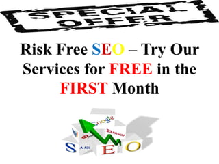 Risk Free SEO – Try Our Services for FREE in the FIRST Month 