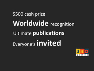 $500 cash prize Worldwiderecognition Ultimate publications Everyone’s invited 