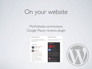 On your website
MyWebsite.com/reviews
Google Places reviews plugin
 