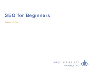SEO for Beginners October 26, 2006 
