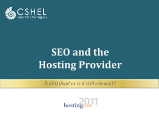 Is SEO dead or is it still relevant? SEO and the Hosting Provider 