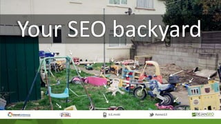 Your SEO backyard
 