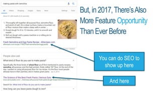 But, in2017,There’sAlso
More Feature Opportunity
ThanEver Before
You can do SEO to
show up here
And here
 