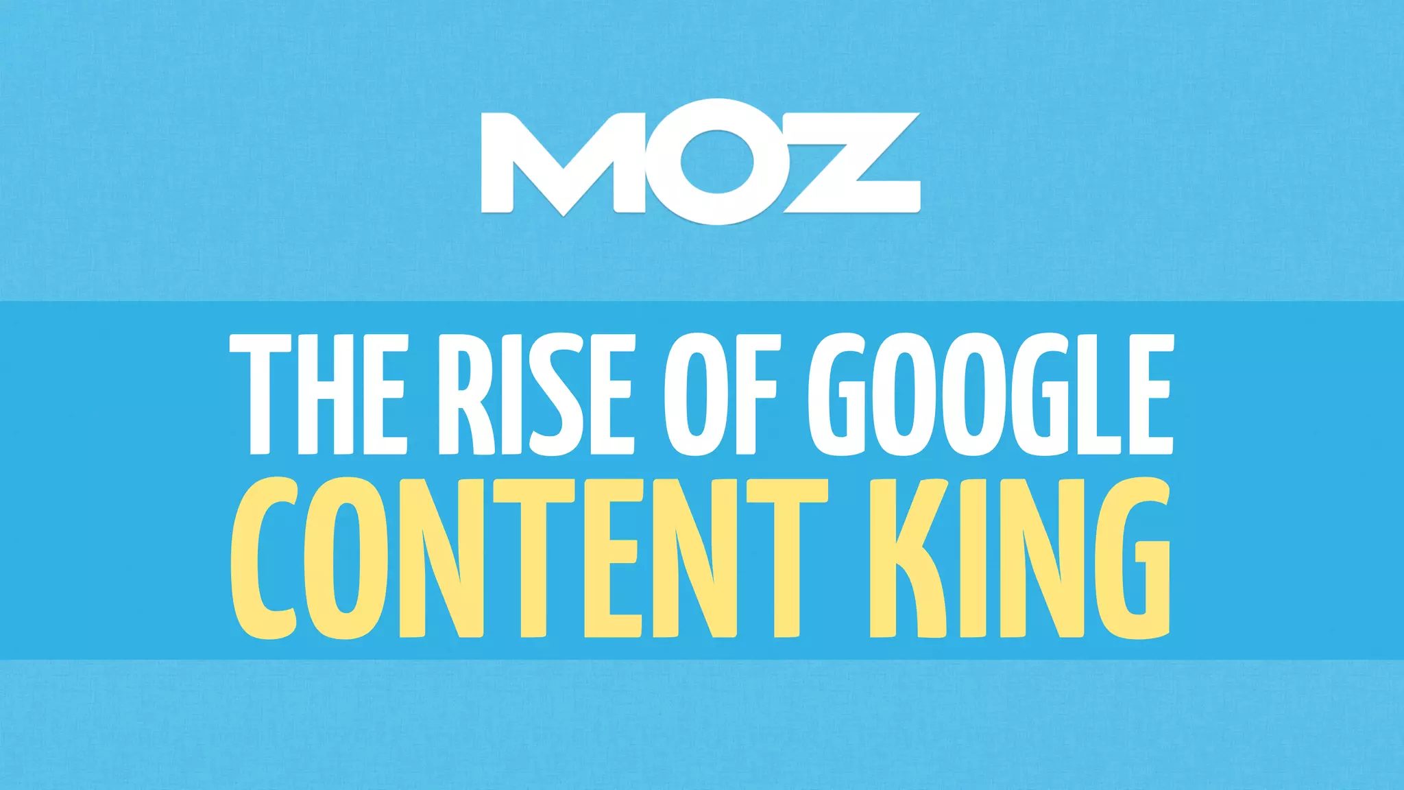 THERISEOFGOOGLE
CONTENTKING
 