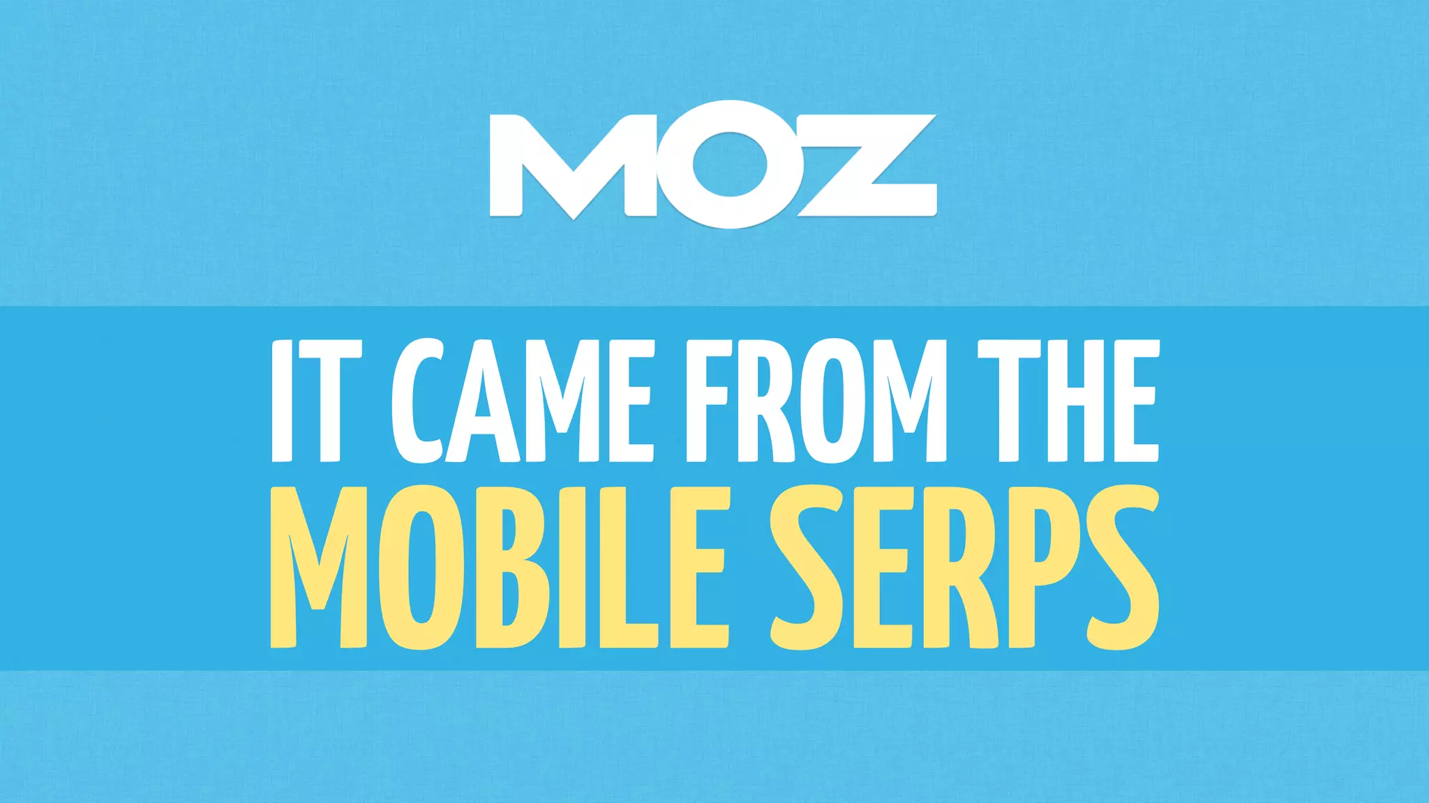 ITCAMEFROMTHE
MOBILESERPS
 