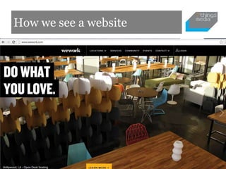 How we see a website
 