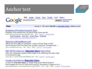 Anchor text
•   Google analytics (Keywords)
•   Google Webmaster Tools
•   Google Trends
 