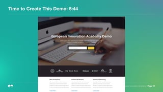 Time to Create This Demo: 5:44
European Innovation Academy | Page 10
 