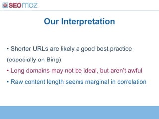 Our Interpretation<br /><ul><li> Exact match domains remain powerful in both engines (anchor text could be a factor, too)