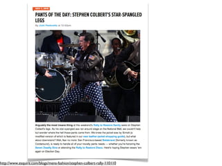 http://www.esquire.com/blogs/mens-fashion/stephen-colbert-rally-110110
 