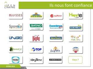 2727
ECOM 2015ECOM 2015
Ils nous font confianceIls nous font confiance
Vous ?
 