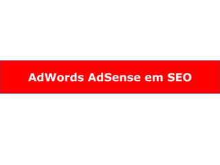 AdWords AdSense em SEO 