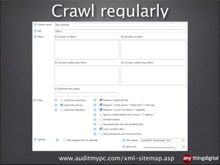 Crawl regularly




www.auditmypc.com/xml-sitemap.asp   thingdigital
 