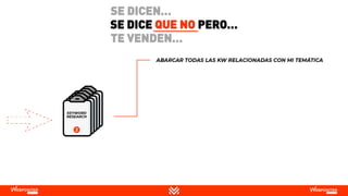 SE DICE QUE NO PERO…
SE DICEN…
TE VENDEN…
 