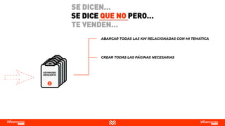 SE DICE QUE NO PERO…
SE DICEN…
TE VENDEN…
 