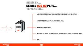 SE DICE QUE NO PERO…
SE DICEN…
TE VENDEN…
 