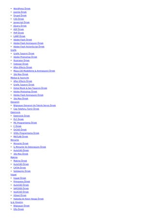 • WordPress Örnek
• Joomla Örnek
• Drupal Örnek
• CSS Örnek
• Javascript Örnek
• JQuery Örnek
• ASP Örnek
• PHP Örnek
• LAMP Örnek
• Adobe Flash Örnek
• Adobe Flash Animasyon Örnek
• Adobe Flash ActionScript Örnek
Grafik
• Grafik Tasarım Örnek
• Adobe Photoshop Örnek
• İllustrator Örnek
• İndesign Örnek
• After Effects Örnek
• Maya (3D Modelleme & Animasyon) Örnek
• 3ds Max Örnek
Medya & Yayıncılık
• After Effects Örnek
• Grafik Tasarım Örnek
• Dijital Müzik & Ses Tasarımı Örnek
• Adobe Photoshop Örnek
• Adobe Flash Animasyon Örnek
• 3ds Max Örnek
Donanım
• Bilgisayar Donanım Ve Teknik Servis Örnek
• Cep Telefonu Tamir Örnek
Elektronik
• Elektronik Örnek
• PLC Örnek
• PIC Programlama Örnek
• C Örnek
• OrCAD Örnek
• VHDL Programlama Örnek
• MATLAB Örnek
Mimarlık
• Mimarlık Örnek
• İç Mimarlık Ve Dekorasyon Örnek
• AutoCAD Örnek
• 3ds Max Örnek
Makine
• Makine Örnek
• AutoCAD Örnek
• CATIA Örnek
• Solidworks Örnek
İnşaat
• İnşaat Örnek
• Primavera Örnek
• AutoCAD Örnek
• SAP2000 Örnek
• Sta4CAD Örnek
• XSteel Örnek
• Hakediş Ve Kesin Hesap Örnek
İş & Yönetim
• Bilgisayar Örnek
• Ofis Örnek
 