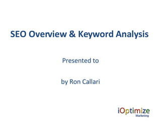 SEO Overview & Keyword Analysis   ,[object Object],[object Object]