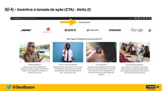 @SeoBazon
2(i-f) - Incentivo a tomada de ação (CTA) - Atrito (f)
 