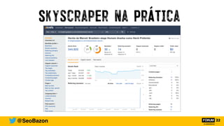 Skyscraper na Prática
@SeoBazon
 