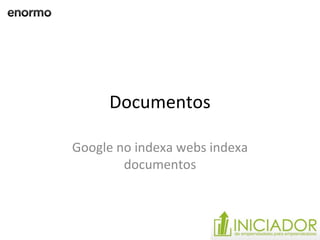 Documentos Google no indexa webs indexa documentos 