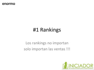 #1 Rankings Los rankings no importan solo importan las ventas !!! 