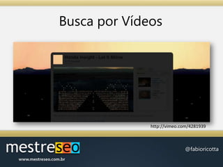 Busca por Vídeoshttp://vimeo.com/4281939