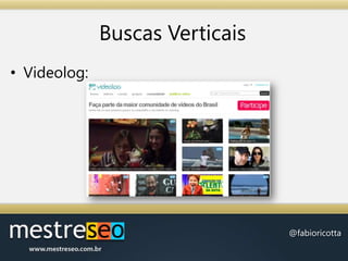 Buscas VerticaisVideolog: