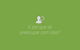 Sobre o que nós vamos conversar? 
Search Engine Optimization 
 