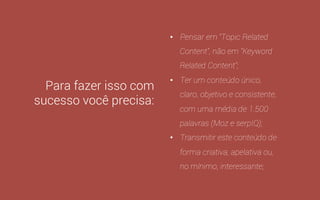 Cada página do seu site te dá uma chance de: 
apresentar um produto/assunto; 
reter a atenção; 
despertar algum interesse; 
conduzir à realização de uma ação. 
 