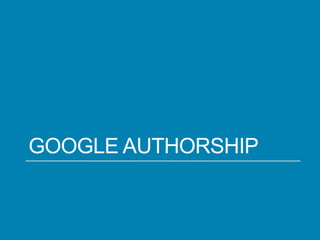 GOOGLE AUTHORSHIP

 