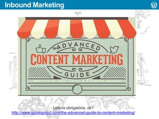 Inbound Marketing

Leitura obrigatória, ok?
http://www.quicksprout.com/the-advanced-guide-to-content-marketing/

 