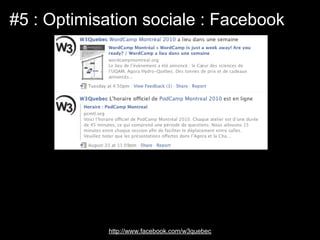 #5 : Optimisation sociale : Facebook




            http://www.facebook.com/w3quebec
 