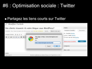 #6 : Optimisation sociale : Twitter

  Partagez les liens courts sur Twitter
 