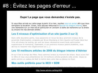 #8 : Évitez les pages d'erreur ...




               http://www.adviso.ca/blog/404
 