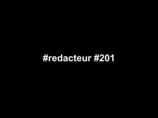 #redacteur #201
 